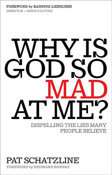 Why Is God So Mad at Me?: Dispelling the Lies Many People Believe Online