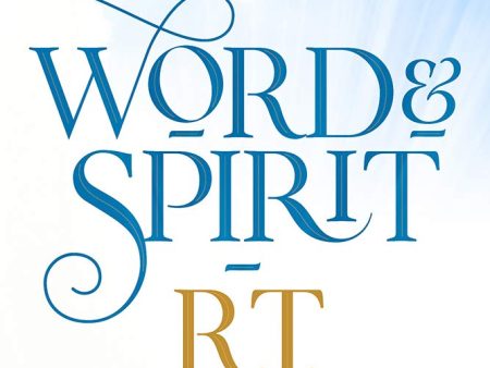 Word and Spirit: Truth, Power, and the Next Great Move of God Online