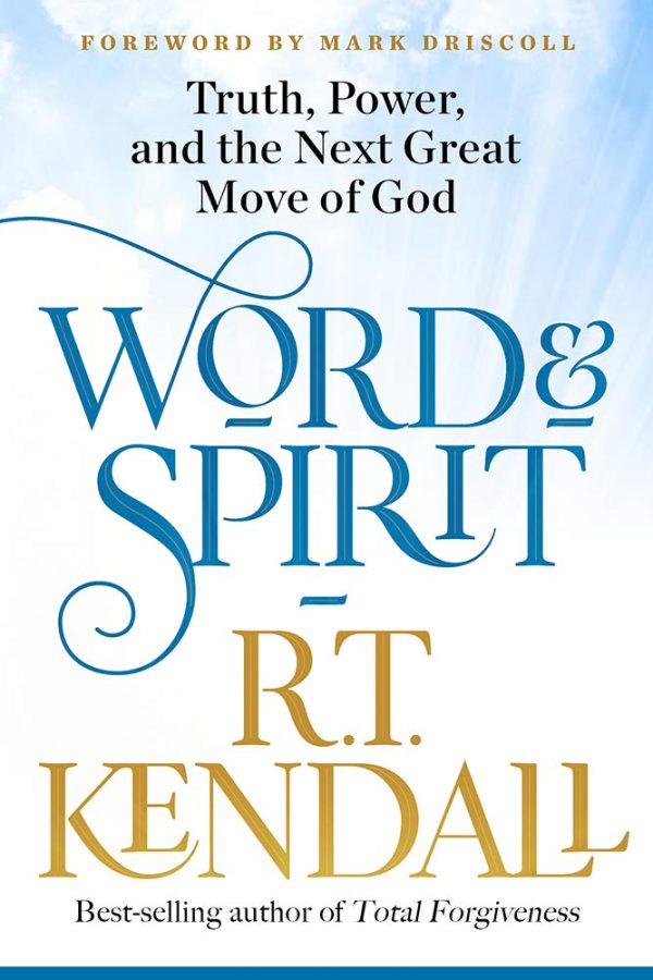 Word and Spirit: Truth, Power, and the Next Great Move of God Online