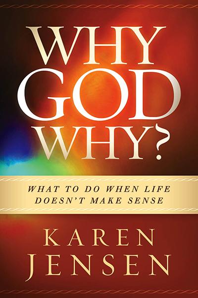 Why, God, Why?: What to Do When Life Doesn t Make Sense Online Sale