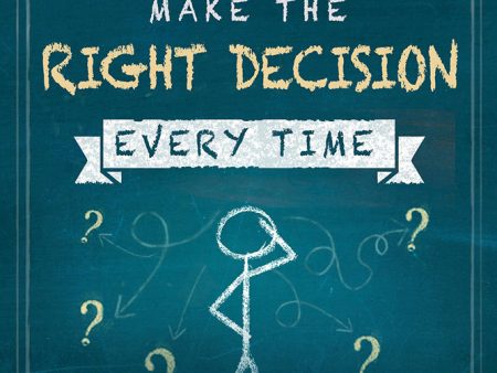 How to Make the Right Decision Every Time Supply