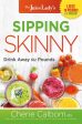 Sipping Skinny: Drink Away the Pounds Cheap