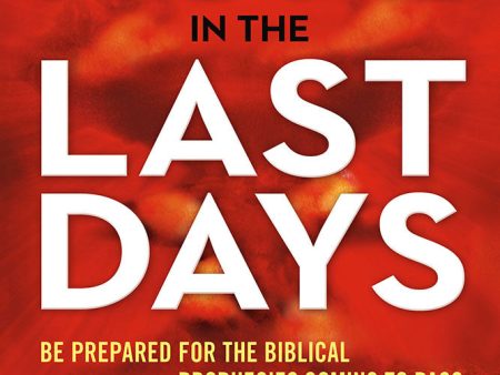 Hope in the Last Days : Be Prepared for the Biblical Prophecies Coming to Pass Discount