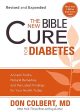 The New Bible Cure For Diabetes : Ancient Truths, Natural Remedies, and the Latest Findings for Your Health Today For Cheap