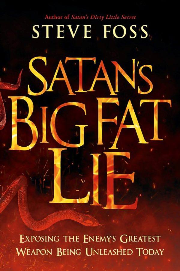 Satan s Big Fat Lie: Exposing the Enemy s Greatest Weapon Being Unleashed Today on Sale