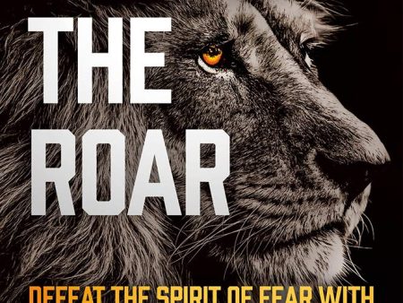 Restore the Roar: Defeat the Spirit of Fear with the Breath and Power of God Discount