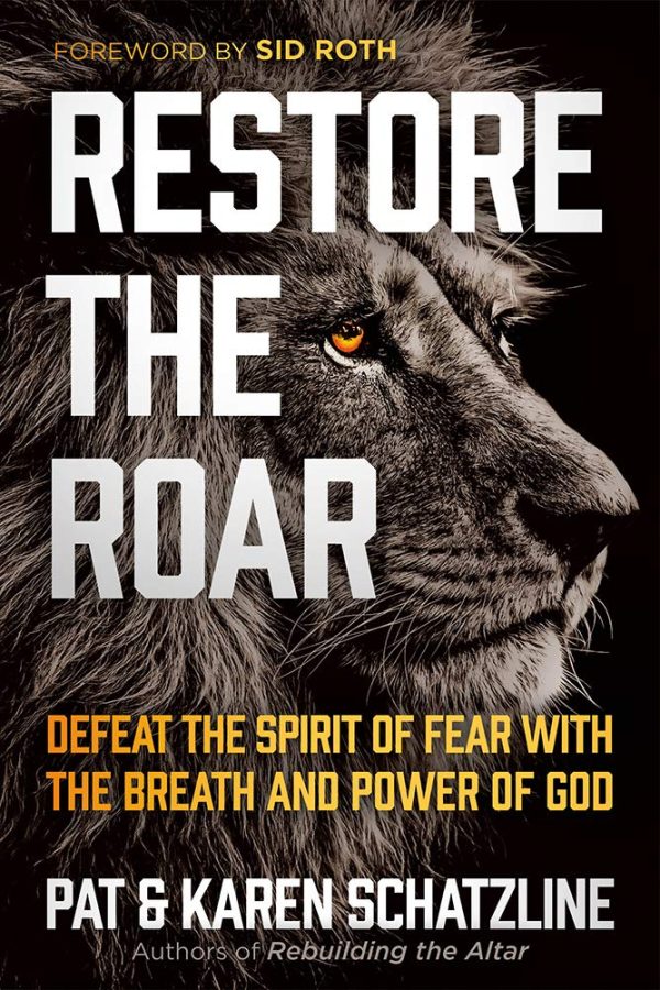 Restore the Roar: Defeat the Spirit of Fear with the Breath and Power of God Discount