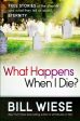 What Happens When I Die? : True Stories of the Afterlife and What They Tell Us About Eternity Online Hot Sale