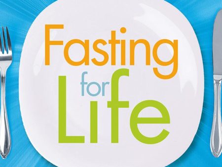 Fasting for Life: Medical Proof Fasting Reduces Risk of Heart Disease, Cancer, and Diabetes Online Sale