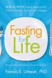 Fasting for Life: Medical Proof Fasting Reduces Risk of Heart Disease, Cancer, and Diabetes Online Sale