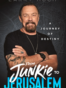 From Junkie to Jerusalem: A Journey of Destiny Hot on Sale