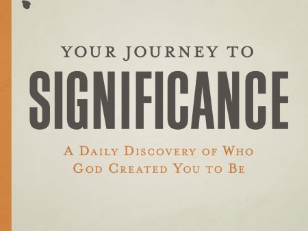 Your Journey to Significance: A Daily Discovery of Who God Created You to Be Online Hot Sale