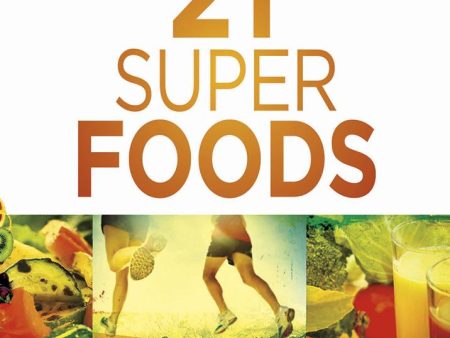 21 Super Foods : Simple, Power-Packed Foods that Help You Build Your Immune System, Lose Weight, Fight Aging, and Look Great Online now