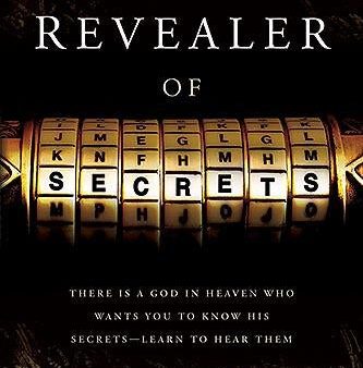 The Revealer of Secrets: There Is a God in Heaven Who Wants You to Know His Secrets—Learn to Hear Them Supply