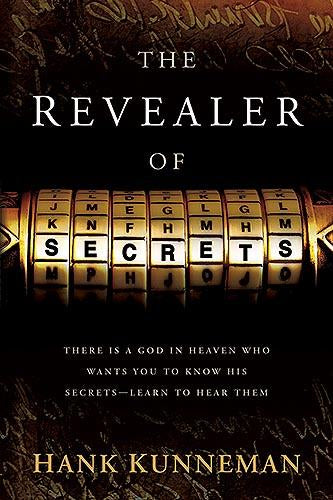 The Revealer of Secrets: There Is a God in Heaven Who Wants You to Know His Secrets—Learn to Hear Them Supply