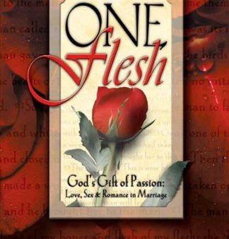 One Flesh: God s Gift of Passion: Love, Sex & Romance in Marriage Sale