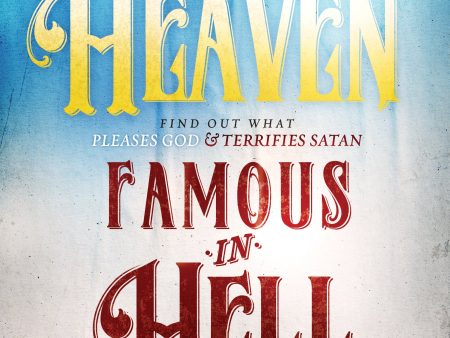 Popular in Heaven Famous in Hell : Finding Out What Pleases God & Terrifies Satan Online Hot Sale