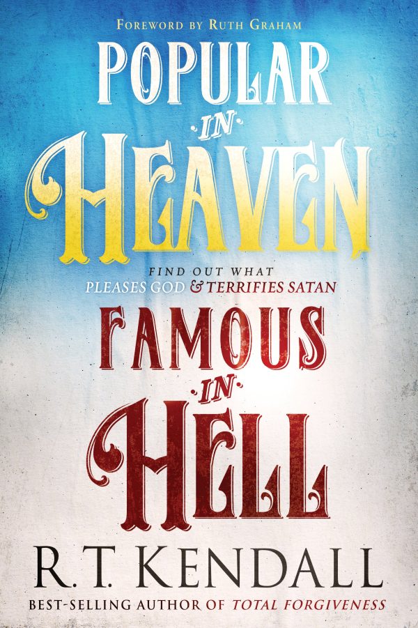 Popular in Heaven Famous in Hell : Finding Out What Pleases God & Terrifies Satan Online Hot Sale