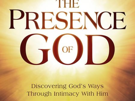 The Presence of God: Discovering God s Ways Through Intimacy With Him Online Sale