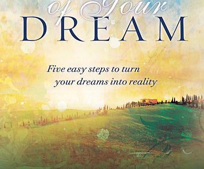 Take Hold of Your Dream: Five easy steps to turn your dreams into reality on Sale