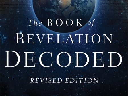 The Book of Revelation Decoded - Revised Edition: Your Guide to Understanding the End Times Through the Eyes of the Hebrew Prophets Online Sale