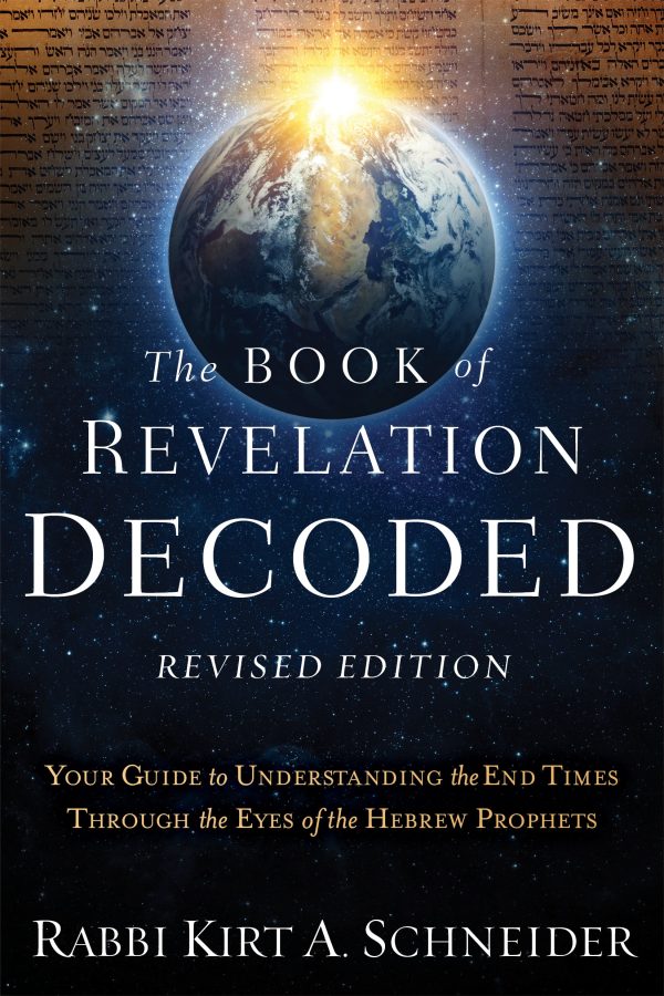 The Book of Revelation Decoded - Revised Edition: Your Guide to Understanding the End Times Through the Eyes of the Hebrew Prophets Online Sale