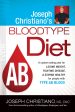 Joseph Christiano s Bloodtype Diet AB: A Custom Eating Plan for Losing Weight, Fighting Disease & Staying Healthy for People with Type AB Blood Fashion