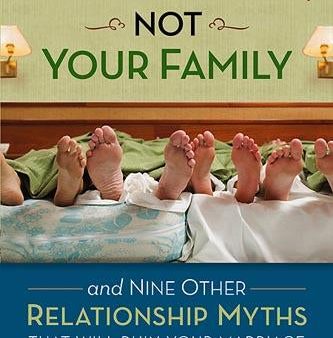 I Married You, Not Your Family: And Nine Other Relationship Myths That Will Ruin Your Marriage Fashion