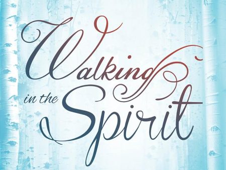 Walking in the Spirit: The Power of the Holy Spirit Can Be Yours on Sale