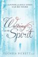 Walking in the Spirit: The Power of the Holy Spirit Can Be Yours on Sale