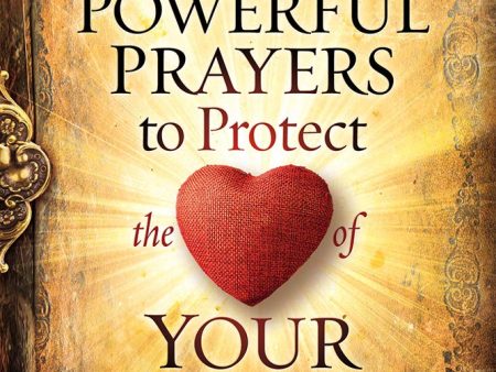 Powerful Prayers to Protect the Heart of Your Child Online Hot Sale