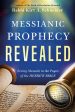 Messianic Prophecy Revealed: Seeing Messiah in the Pages of the Hebrew Bible For Cheap