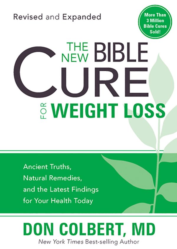 The New Bible Cure for Weight Loss: Ancient Truths, Natural Remedies, and the Latest Findings for Your Health Today Cheap