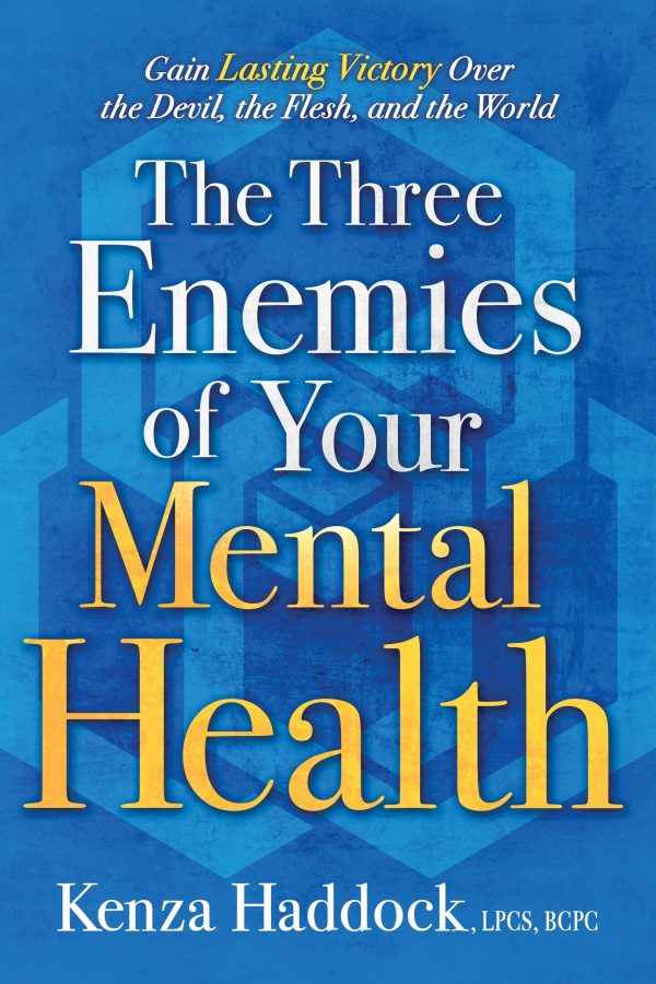 The Three Enemies of Your Mental Health: Gain Lasting Victory Over the Devil, the Flesh, and the World Online Sale