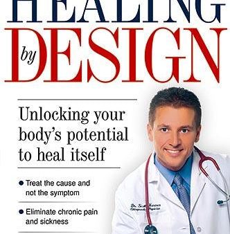 Healing By Design: Unlocking Your Body s Potential to Heal Itself - 2007 Hot on Sale