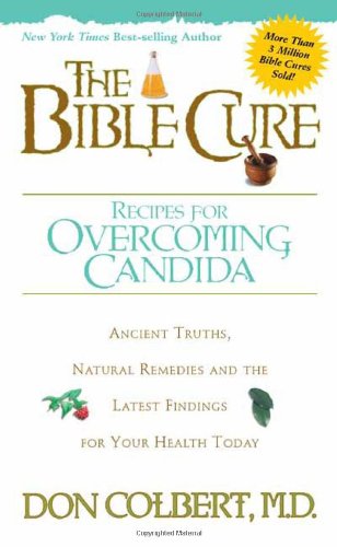 The Bible Cure Recipes for Overcoming Candida : Ancient Truths, Natural Remedies and the Latest Findings for Your Health Today on Sale