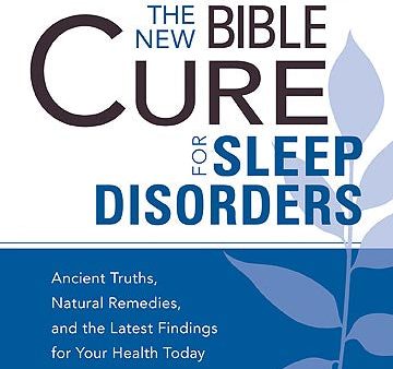 The New Bible Cure For Sleep Disorders: Ancient Truths, Natural Remedies, and the Latest Findings for Your Health Today Cheap