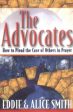 The Advocates: How to Plead the Case of Others in Prayer For Discount