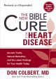 The New Bible Cure for Heart Disease : Ancient Truths, Natural Remedies, and the Latest Findings for Your Health Today For Cheap