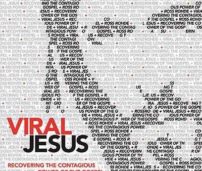 Viral Jesus: Recovering the Contagious Power of the Gospel Cheap