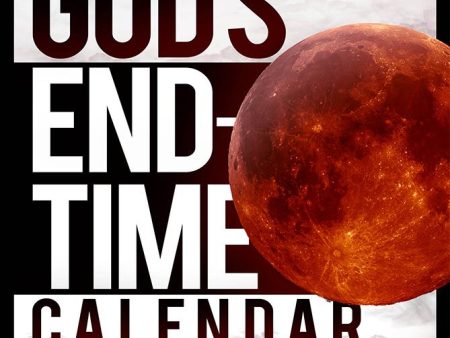 God s End-Time Calendar: The Prophetic Meaning Behind Celestial Events and Seasons Online Hot Sale