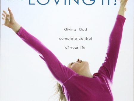 Out Of Control and Loving It (Revised): Giving God Complete Control of Your Life Online Sale