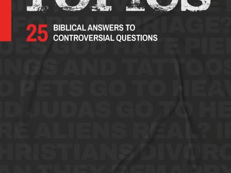 Tough Topics: 25 Biblical Answers to Controversial Questions For Sale