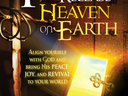 Prayers that Release Heaven On Earth: Align Yourself with God and Bring His Peace, Joy, and Revival to Your World Online Sale