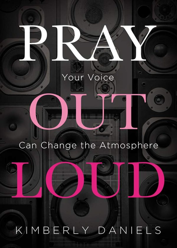 Pray Out Loud: Your Voice Can Change the Atmosphere Hot on Sale