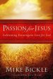 Passion for Jesus: Cultivating Extravagant Love for God Supply