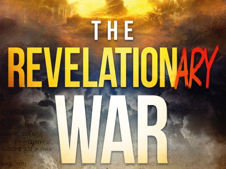 The Revelationary War: The Epic battle against False Prophecy and Deception Hot on Sale