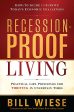 Recession-Proof Living : Practical Life Principles for Thriving in Uncertain Times For Sale