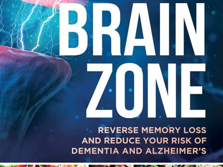 Dr. Colbert s Healthy Brain Zone: Reverse Memory Loss and Reduce Your Risk of Dementia and Alzheimers For Discount