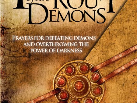 Prayers That Rout Demons: Prayers for Defeating Demons and Overthrowing the Powers of Darkness on Sale